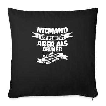 Lehre Lehrer Lehren Lehrerin Spruch Geschenk - Sofakissenbezug 45 x 45 cm - Schwarz - Vorne