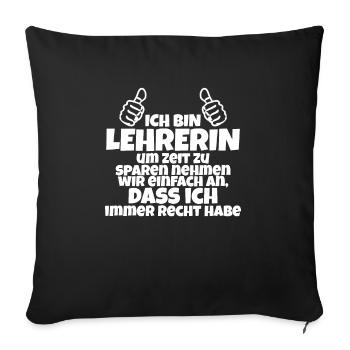 Lehre Lehrer Lehren Lehrerin Spruch Geschenk - Sofakissenbezug 45 x 45 cm - Schwarz - Vorne