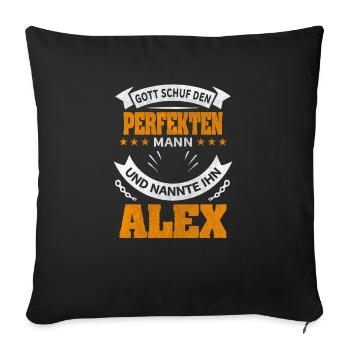 Gott schuf den perfekten Mann Geburtstag Alex - Sofakissenbezug 45 x 45 cm - Schwarz - Vorne