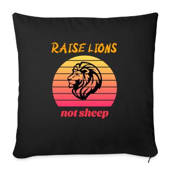 Raise Lions Not Sheep - Motivational, Inspiration - Sofa pillowcase 17,3'' x 17,3'' (45 x 45 cm) - black - Front