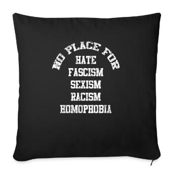 Pas de lieu pour la haine fascisme Le sexisme - Housse de coussin décorative 45 x 45 cm - noir - Devant