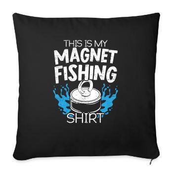This Is My Magnet Fishing Shirt Fisherman Hunting - Sofa pillowcase 17,3'' x 17,3'' (45 x 45 cm) - black - Front