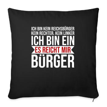 Ich bin ein es reicht mir Bürger Lustige Sprüche - Sofakissenbezug 45 x 45 cm - Schwarz - Vorne
