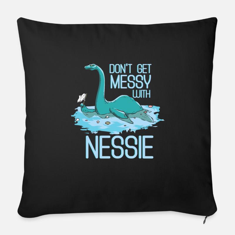 Nessie - Don't Get Messie With Nessie - Scotland - Sofakissenbezug 45 x 45 cm - Schwarz