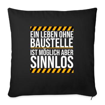Baustelle Bauarbeiter Handwerker lustiger Spruch - Sofakissenbezug 45 x 45 cm - Schwarz - Vorne