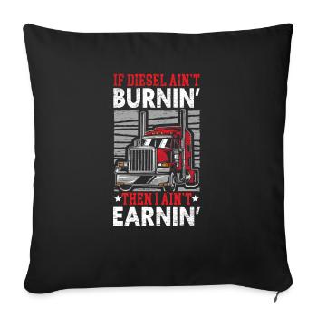 If Diesel Ain't Burnin' I Ain't Earnin' Trucker - Sofa pillowcase 17,3'' x 17,3'' (45 x 45 cm) - black - Front