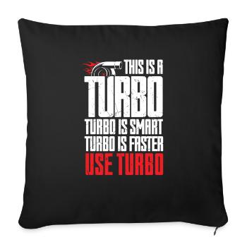 Turbo Is Smart Faster Use Turbo Charger - Sofa pillowcase 17,3'' x 17,3'' (45 x 45 cm) - black - Front