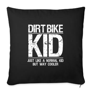 Dirt Bike Kid Just Like A Normal Kid But Cooler - Sofa pillowcase 17,3'' x 17,3'' (45 x 45 cm) - black - Front