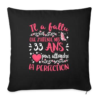 Anniv 33 ans Anniversaire Humour - Housse de coussin décorative 45 x 45 cm - noir - Devant