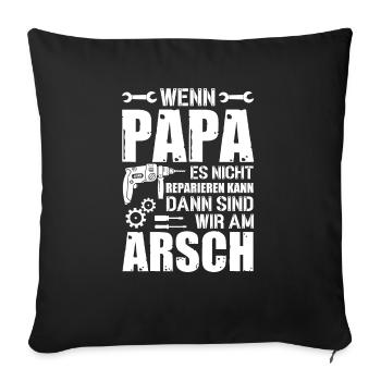 Wenn Papa Es Nicht Reparieren Kann Schrauber Vater - Sofakissenbezug 45 x 45 cm - Schwarz - Vorne