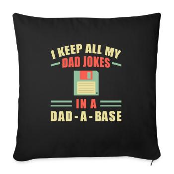 I Keep All My Dad Jokes In A Dad-a-base - Bad Puns - Sofa pillowcase 17,3'' x 17,3'' (45 x 45 cm) - black - Front