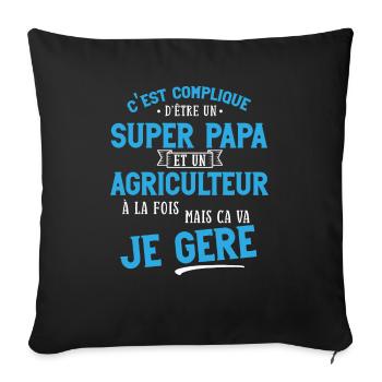 Super papa et agriculteur cadeau humour je gère - Housse de coussin décorative 45 x 45 cm - noir - Devant