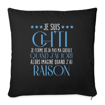 Je suis ch"ti je ferme dejà pas ma gueule raison - Housse de coussin décorative 45 x 45 cm - noir - Devant