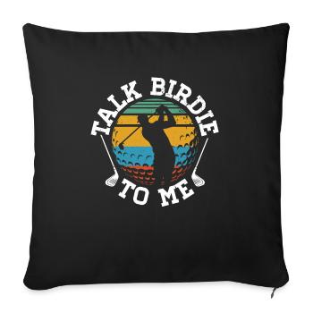 Talk Birdie to Me Caddy Driver Putter Golfer - Sofakissenbezug 45 x 45 cm - Schwarz - Vorne