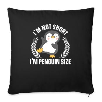 I'm Not Small, I'm Penguin Size - Sofa pillowcase 17,3'' x 17,3'' (45 x 45 cm) - black - Front