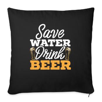 Save Water Drink Beer Drinking Drunk Alcoholic - Sofa pillowcase 17,3'' x 17,3'' (45 x 45 cm) - black - Front