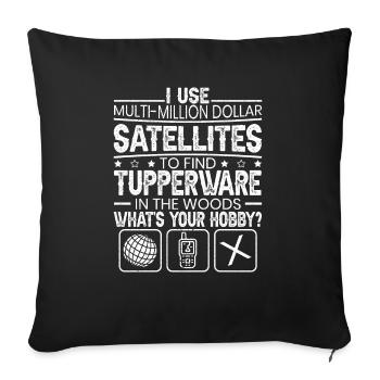 Ich Benutze Millionen Dollar Satelliten Geocacher - Sofakissenbezug 45 x 45 cm - Schwarz - Vorne