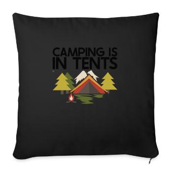 Camping Camping is in Tents - Sofa pillowcase 17,3'' x 17,3'' (45 x 45 cm) - black - Front