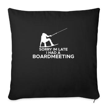 Désolé, je suis en retard, j'ai eu une réunion du conseil d'administration Wakeboard - Housse de coussin décorative 45 x 45 cm - noir - Devant