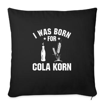 I Was Born For Cola Korn - Sofakissenbezug 45 x 45 cm - Schwarz - Vorne