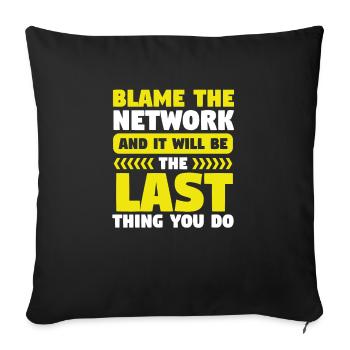 Network Engineer Blame the Network Computer - Sofa pillowcase 17,3'' x 17,3'' (45 x 45 cm) - black - Front
