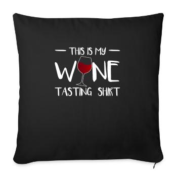 This Is My Wine Tasting Shirt Rot Wein - Sofakissenbezug 45 x 45 cm - Schwarz - Vorne