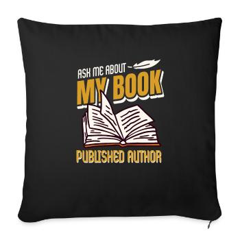 Writing Ask Me About My Book published author - Sofa pillowcase 17,3'' x 17,3'' (45 x 45 cm) - black - Front