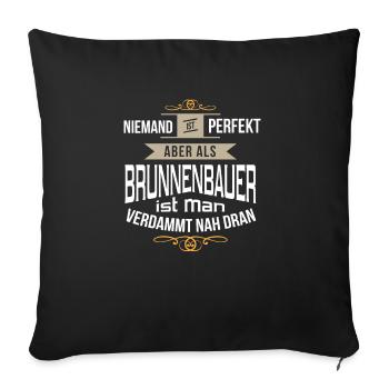 Brunnenbauer Tiefbau Handwerker Spruch Geschenk - Sofakissenbezug 45 x 45 cm - Schwarz - Vorne