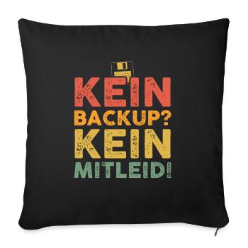 Kein Backup Kein Mitleid Programmierer - Sofakissenbezug 45 x 45 cm - Schwarz - Vorne