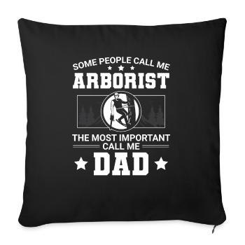 Some Call Me Arborist the Most Important Dad - Sofa pillowcase 17,3'' x 17,3'' (45 x 45 cm) - black - Front
