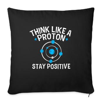 Think like a Proton Stay Positive physicien Sort - Housse de coussin décorative 45 x 45 cm - noir - Devant
