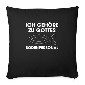 Ich Gehöre Zu Gottes Bodenpersonal - Sofakissenbezug 45 x 45 cm - Schwarz - Vorne