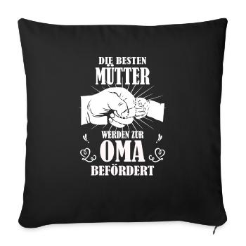 Die besten Mütter werden zur Oma befördert - Sofakissenbezug 45 x 45 cm - Schwarz - Vorne
