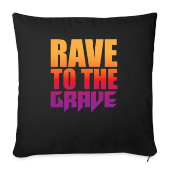 Rave To The Grave - Sofakissenbezug 45 x 45 cm - Schwarz - Vorne