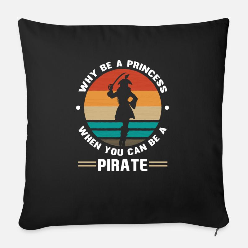 Why Be A Princess When You Can Be A Pirate Girl - Sofakissenbezug 45 x 45 cm - Schwarz