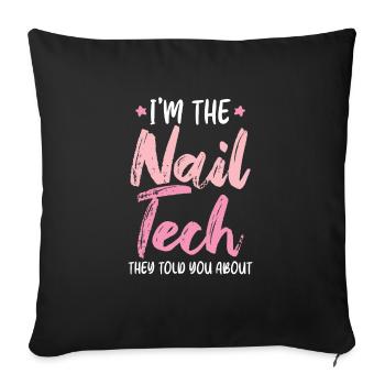 I'm The Nail Tech They Told You About Nail Studio - Sofa pillowcase 17,3'' x 17,3'' (45 x 45 cm) - black - Front