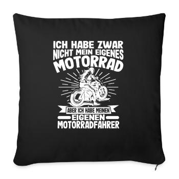 Ich Habe Zwar Nicht Mein Eigenes Motorrad Bikerin - Sofakissenbezug 45 x 45 cm - Schwarz - Vorne