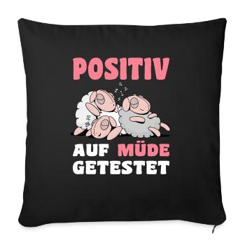 Positiv Auf Müde Getestet Spruch mit Schlaf Schaaf - Sofakissenbezug 45 x 45 cm - Schwarz - Vorne