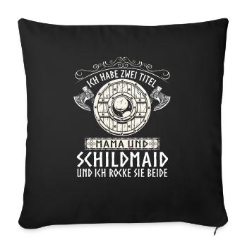 Mama Schildmaid Wikinger Kriegerin Spruch Geschenk - Sofakissenbezug 45 x 45 cm - Schwarz - Vorne