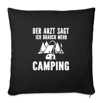 Der Arzt sagt ich brauch mehr Camping - Sofakissenbezug 45 x 45 cm - Schwarz - Vorne
