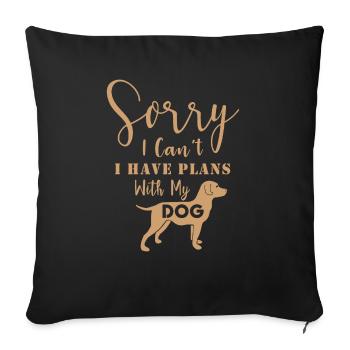 Désolé I Can t I Have Plans With My Dog 01 - Housse de coussin décorative 45 x 45 cm - noir - Devant