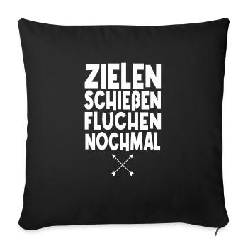 Zielen Schießen Fluchen Nochmal Bogenschießen - Sofakissenbezug 45 x 45 cm - Schwarz - Vorne