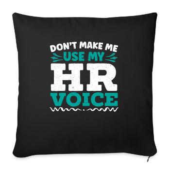 Don't Make Me Use My HR Voice HR Manager - Sofa pillowcase 17,3'' x 17,3'' (45 x 45 cm) - black - Front