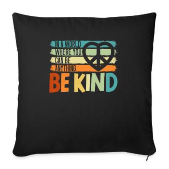 In A World Where You Can Be Anything Be Kind - Sofa pillowcase 17,3'' x 17,3'' (45 x 45 cm) - black - Front