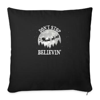 Don't Stop Believing Weihnachtsmann Rentier Mond - Sofakissenbezug 45 x 45 cm - Schwarz - Vorne