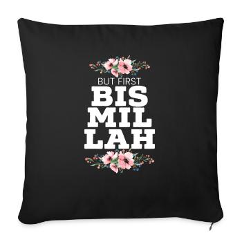 But First Bismillah Allah Proud Muslim Islam Quran - Sofa pillowcase 17,3'' x 17,3'' (45 x 45 cm) - black - Front