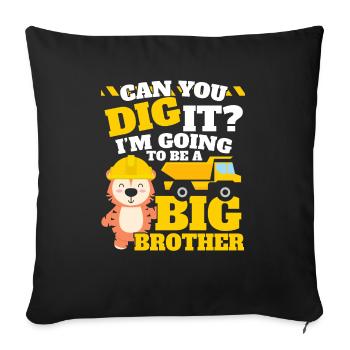 Big brother I will be a construction vehicle - Sofa pillowcase 17,3'' x 17,3'' (45 x 45 cm) - black - Front