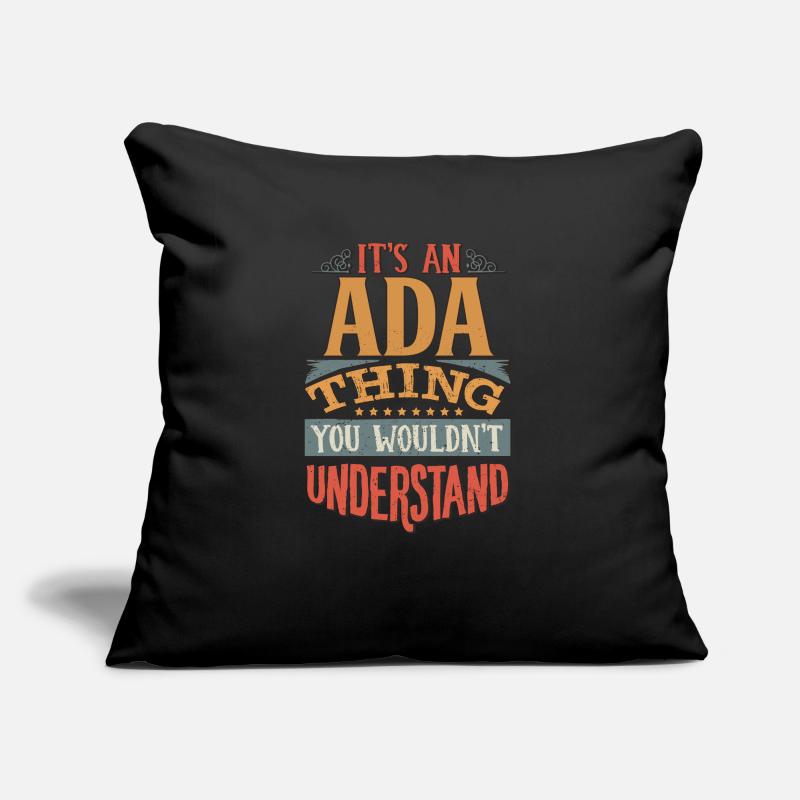 C’est une chose Ada que vous ne comprendriez pas - Ada Housse de coussin décorative 45 x 45 cm