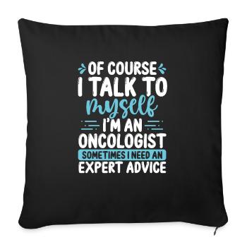 Oncologist Talk to myself Chemotherapy Cancer - Sofa pillowcase 17,3'' x 17,3'' (45 x 45 cm) - black - Front