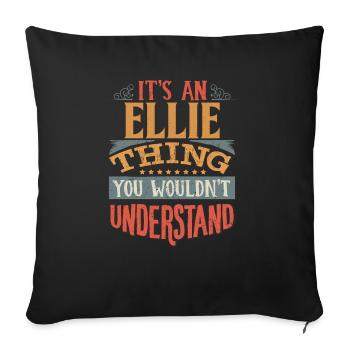 It's An Ellie Thing You Wouldn't Understand - - Sofa pillowcase 17,3'' x 17,3'' (45 x 45 cm) - black - Front